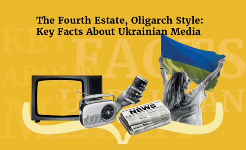 The Fourth Estate, Oligarch Style: Key Facts About Ukrainian Media