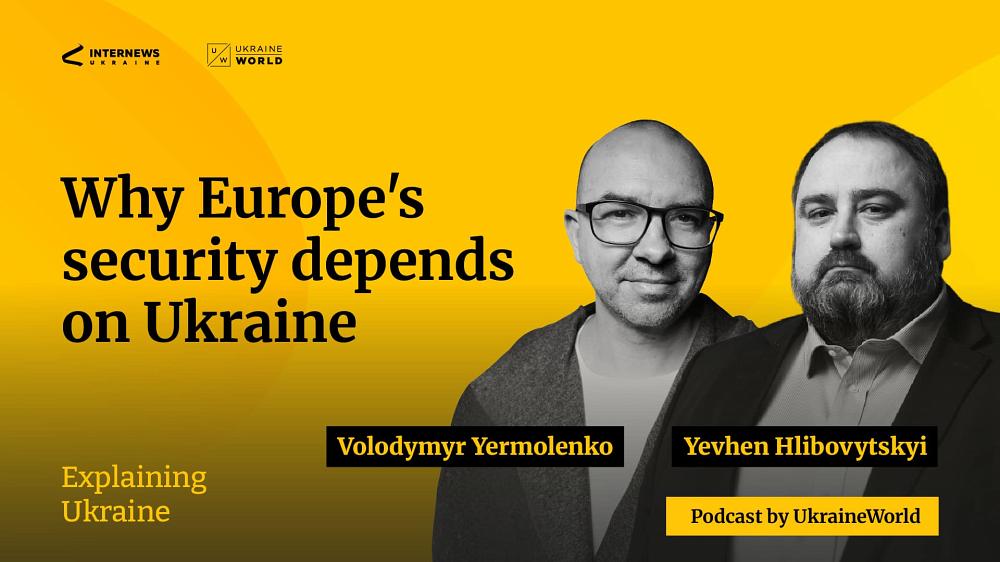 Why Europe’s security depends on Ukraine - with Yevhen Hlibovytskyi
