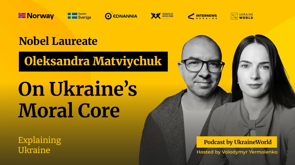 Nobel Laureate Oleksandra Matviychuk on Ukraine’s Moral Core