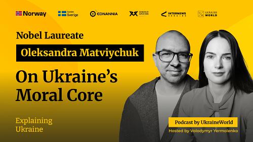 Nobel Laureate Oleksandra Matviychuk on Ukraine’s Moral Core