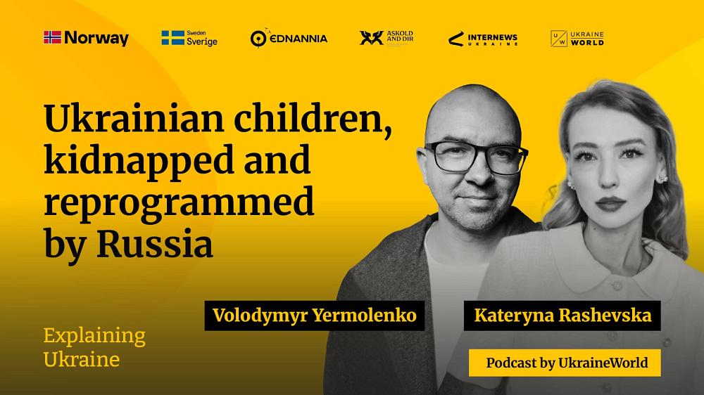 Ukrainian children, kidnapped and reprogrammed by Russia - with Kateryna Rashevska