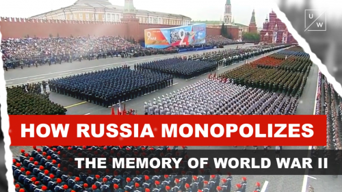 How Russia Monopolizes The Memory of World War II