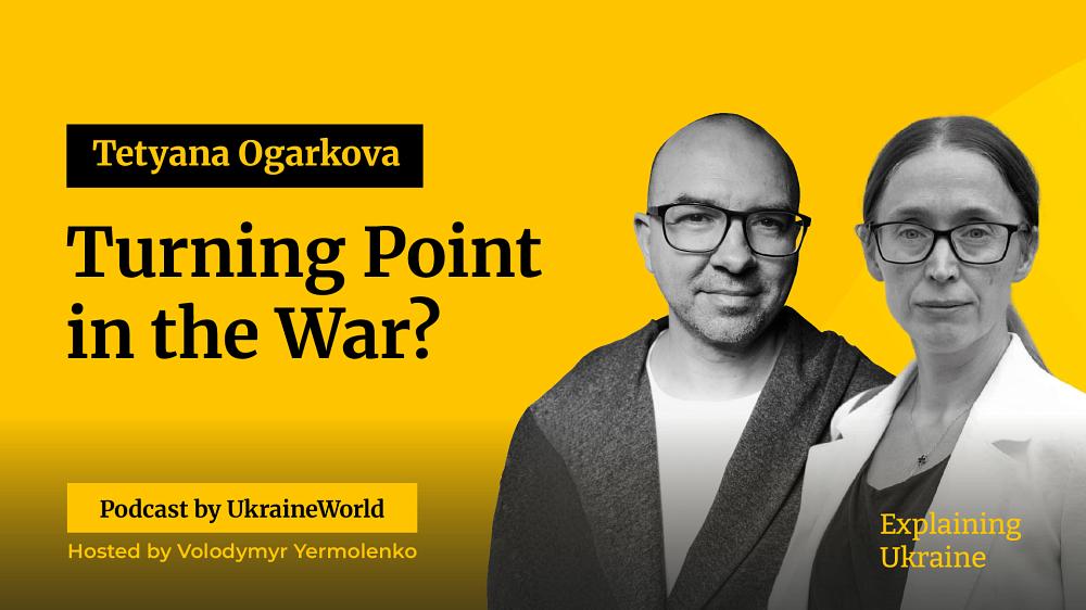 Is the War Approaching a Turning Point? - with Tetyana Ogarkova
