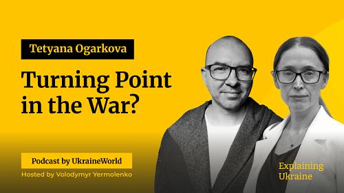 Is the War Approaching a Turning Point? - with Tetyana Ogarkova