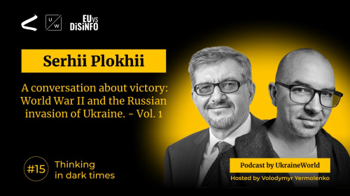 Historian Serhii Plokhii: World War II and the Russian invasion of Ukraine - Vol. 1