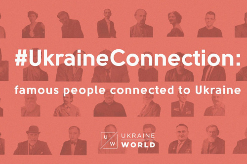 UkraineConnection: famous people connected to Ukraine