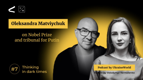 Oleksandra Matviychuk on Nobel Prize and tribunal for Putin | Thinking in Dark Times # 7