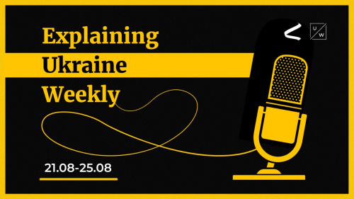 Ukraine breaks through Russia’s first line of defense - Weekly, 21-25 August