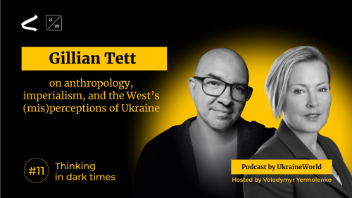 Gillian Tett - on anthropology, imperialism, and the West’s (mis)perceptions of Ukraine