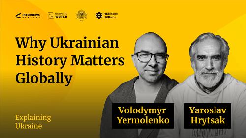 Why Ukrainian History Matters Globally — with Yaroslav Hrytsak