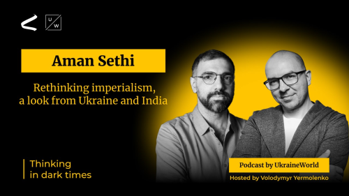 Rethinking imperialism, a look from Ukraine and India - with Aman Sethi